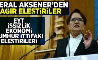 İYİ Parti Lideri Meral Akşener'den Ağır Eleştiriler