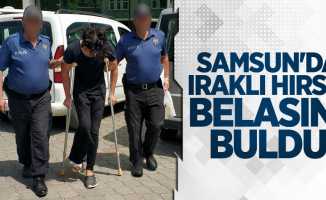 Samsun'da Iraklı hırsız belasını buldu