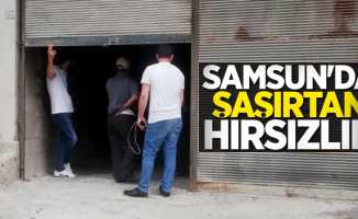 Samsun'da şaşırtan hırsızlık
