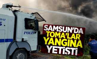 Samsun'da TOMA'lar yangına yetişti