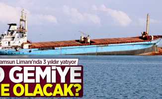 Samsun Limanı'nda 3 yıldır yatan gemiye ne olacak?