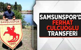 Samsunspor'da Ferhat Çulcuoğlu Transferi
