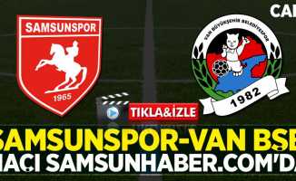 Samsunspor-Van Büyükşehir Belediyespor maçı canlı tıkla izle 