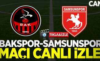 Bakspor-Samsunspor maçı canlı izle
