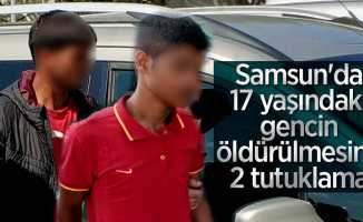 Samsun'da 17 yaşındaki gencin öldürülmesine 2 tutuklama 