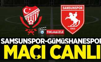 Gümüşhanespor-Samsunspor maçı canlı tıkla izle