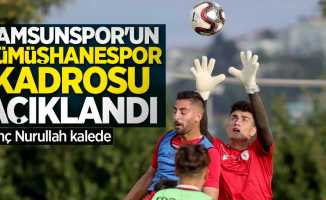 Samsunspor'un Gümüşhanespor kadrosu açıklandı! Genç Nurullah kalede