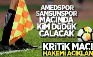 Amedspor-Samsunspor maçında kim düdük çalacak? Kritik maçın  hakemi açıklandı
