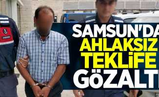 Samsun'da ahlaksız teklife gözaltı