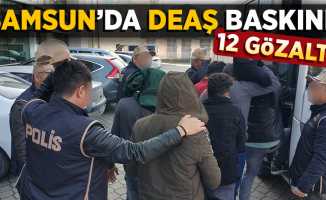 Samsun'da DEAŞ baskını: 12 gözaltı!