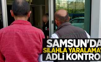 Samsun'da silahla yaralamaya adli kontrol 