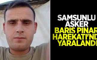 Samsunlu asker Barış Pınarı Harekatı'nda yaralandı