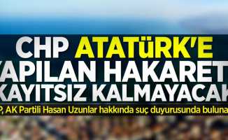 CHP, Atatürk'e yapılan hakarete kayıtsız kalmayacak 