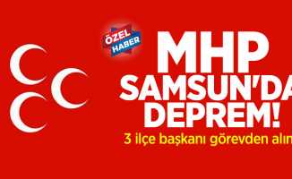 MHP Samsun'da deprem! 3 ilçe başkanı görevden alındı