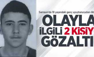 Samsun'da 18 yaşındaki genç uyuşturucudan ölmüştü! 2 gözaltı