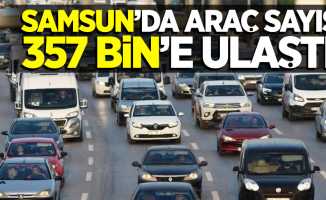Samsun'da araç sayısı 357 Bin'e ulaştı!