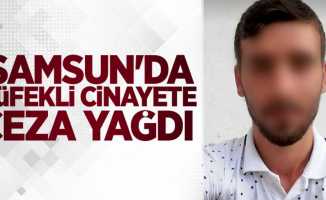 Samsun'da tüfekli cinayete ceza yağdı