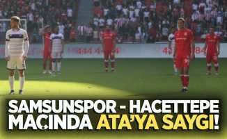 Samsunspor-Hacettepe maçında Ata'ya saygı!