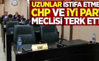 Uzunlar istifa etmedi, CHP ve İyi Parti meclisi terk etti!