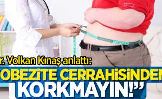 Dr. Volkan Kınaş anlattı: "Obezite cerrahisinden korkmayın!"