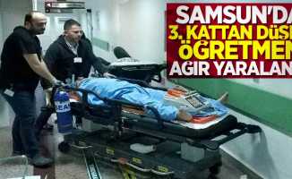 Samsun'da 3. kattan düşen öğretmen ağır yaralandı