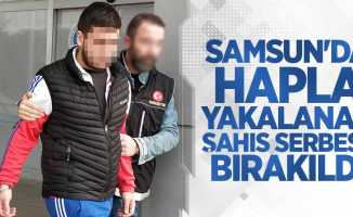 Samsun'da hapla yakalanan şahıs serbest bırakıldı