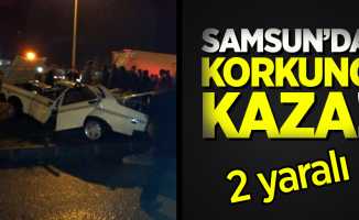 Samsun'da korkunç kaza! 2 yaralı