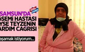 Samsun'da lösemi hastası Ayşe teyzenin yardım çağrısı