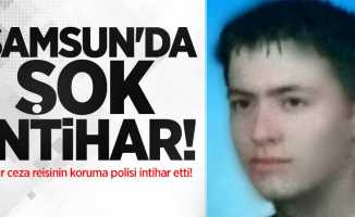 Samsun'da şok intihar! Ağır ceza reisinin koruma polisi intihar etti!