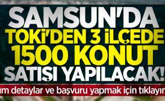 Samsun'da TOKİ'den 3 ilçede 1500 konut satışı yapılacak! Başvuru şartları nelerdir? 