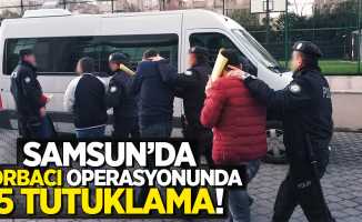 Samsun'da torbacı operasyonunda 5 tutuklama!