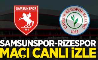 Samsunspor-Rizespor maçı canlı izle