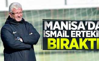 Manisa FK Teknik Direktörü İsmail Ertekin  bıraktı 