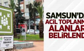 Samsun'da acil toplanma alanları belirlendi