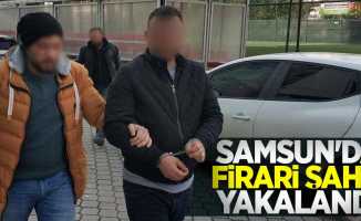 Samsun'da firari şahıs yakalandı