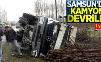 Samsun'da kamyon devrildi: 1 yaralı