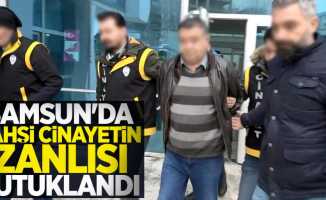 Samsun'da vahşi cinayetin zanlısı tutuklandı