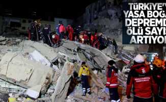Türkiye'yi yasa boğan depremde ölü sayısı artıyor