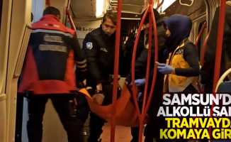 Samsun'da alkollü şahıs tramvayda komaya girdi