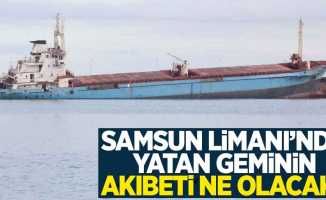 Samsun Limanı'nda yatan gemini akıbeti ne olacak?