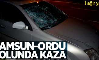 Samsun-Ordu yolunda kaza: 1 ağır yaralı