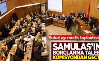 Samulaş'ın borçlanma talebi komisyondan geçti