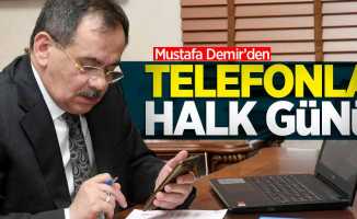 Başkan Demir'den "telefonla halk günü"