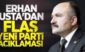 Erhan Usta'dan flaş yeni parti açıklaması