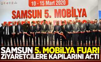 Samsun'da 5. Mobilya Fuarı bugün ziyaretçilere kapılarını açtı