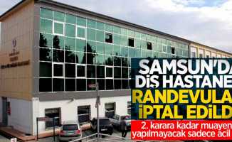 Samsun'da diş hastanesi randevuları iptal edildi! 2. karara kadar muayene yapılmayacak 