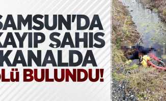 Samsun'da kayıp şahıs kanalda ölü bulundu