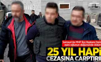 Samsun'da MHP İlçe Başkanı Demirci'nin eşini öldüren şahsa 25 yıl hapis 