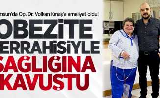 Samsun'da Op. Dr. Volkan Kınaş'a ameliyat oldu! Obezite cerrahisiyle sağlığına kavuştu
