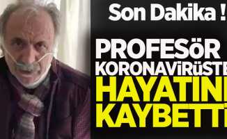 Profesör Koronavirüsten hayatını kaybetti